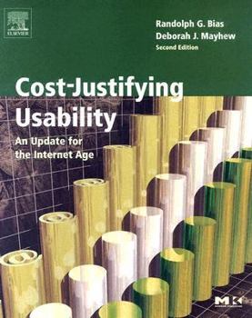 Paperback Cost-Justifying Usability: An Update for the Internet Age Book