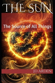 Paperback The Sun: The Source of All Things Book
