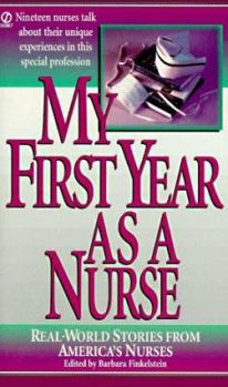 Mass Market Paperback My First Year as a Nurse: Real-World Stories from America's Nurses Book
