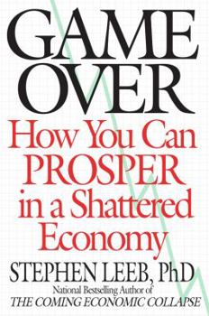 Hardcover Game Over: How You Can Prosper in a Shattered Economy Book
