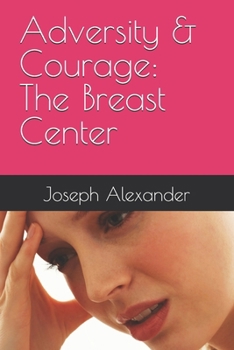 Paperback Adversity & Courage: The Breast Center Book