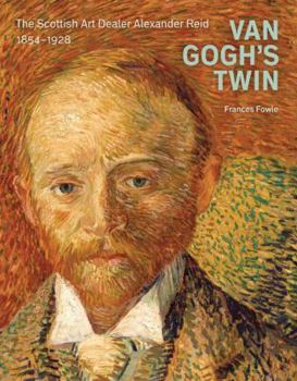 Hardcover Van Gogh's Twin: The Scottish Art Dealer Alexander Reid 1854-1928 Book
