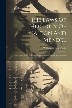 Paperback The Laws Of Heredity Of Galton And Mendel: And Some Laws Governing Race Improvement By Selection Book