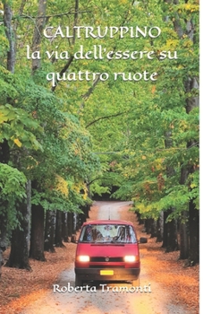 Paperback Caltruppino: La via dell'essere su quattro ruote [Italian] Book