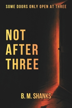 Paperback Not After Three: A Psychological Horror Novel of Loops, Rules, and a House that Writes Back Book