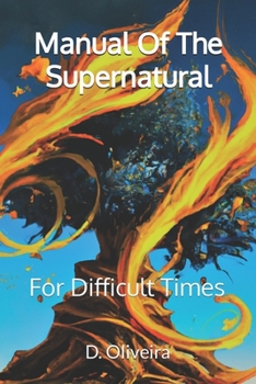 Paperback Manual Of The Supernatural: For Difficult Times - Vol. 1 Book