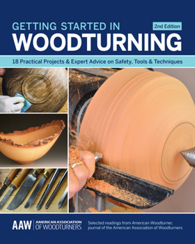 Paperback Getting Started in Woodturning: 18 Practical Projects & Expert Advice on Safety, Tools & Techniques Book