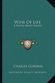 Paperback Wine Of Life: A Novel About Balzac Book