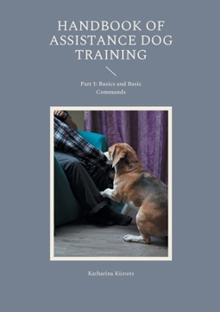 Paperback Handbook of Assistance Dog Training: Part 1: Basics and Basic Commands Book