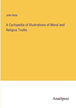 Paperback A Cyclopedia of Illustrations of Moral and Religius Truths Book