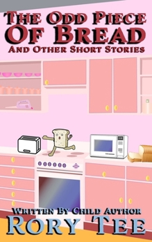 Paperback The Odd Piece Of Bread: And Other Short Stories Book