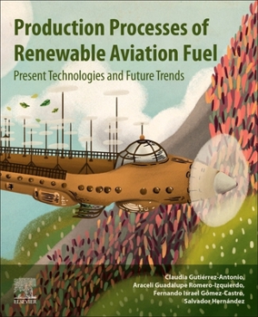 Paperback Production Processes of Renewable Aviation Fuel: Present Technologies and Future Trends Book