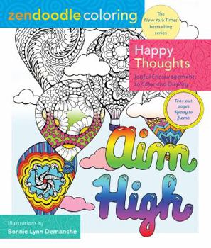 Paperback Zendoodle Coloring: Happy Thoughts: Joyful Encouragement to Color and Display Book