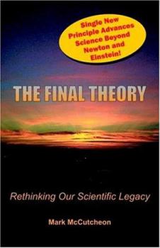 Paperback The Final Theory: Rethinking Our Scientific Legacy Book