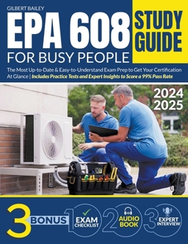Paperback EPA 608 Study Guide for Busy People: The Most Up-to-Date & Easy-to-Understand Exam Prep to Get Your Certification At Glance Includes Practice Tests an Book