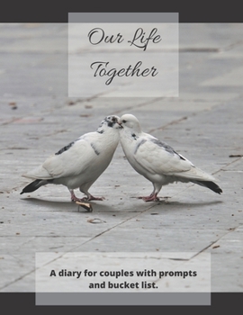 Paperback Our Life Together: An LGBTQ+ friendly diary for couples with prompts, bucket list and gender neutral pronouns Book