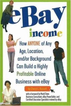 Paperback Ebay Income: How Anyone of Any Age, Location, And/Or Background Can Build a Highly Profitable Online Business with Ebay Book
