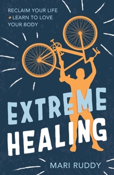 Paperback Extreme Healing: Reclaim Your Life and Learn to Love Your Body Book