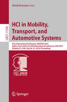 Paperback Hci in Mobility, Transport, and Automotive Systems: First International Conference, Mobitas 2019, Held as Part of the 21st Hci International Conferenc Book
