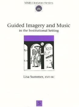 Paperback Guided Imagery and Music in the Institutional Setting (Horizon Ser. : No. 5) Book