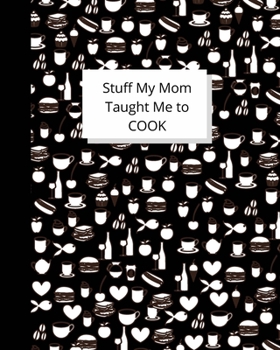 Paperback Stuff My Mom Taught Me to Cook: Recipe Collection Book