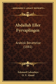 Paperback Abdallah Eller Fyrvaplingen: Arabisk Berattelse (1881) [Swedish] Book