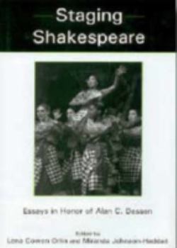 Hardcover Staging Shakespeare: Essays in Honor of Alan C. Dessen Book