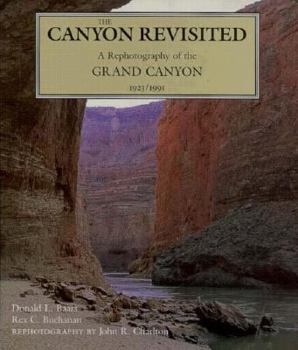 Paperback The Canyon Revisited: A Rephotography of the Grand Canyon, 1923/1991 Book