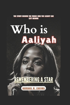 Paperback Who is Aaliyah?: The Story Behind the Music and the Legacy She Left Behind Book
