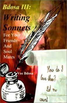 Paperback Bdosa III Writing Sonnets for Your Friends and Soul Mates Book