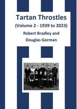 Paperback Tartan Throstles (Volume 2-1939 to 2023) Book