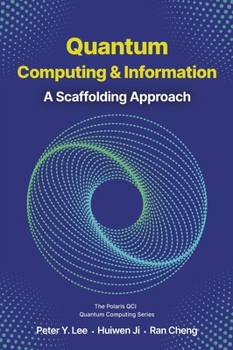 Hardcover Quantum Computing and Information: A Scaffolding Approach Book