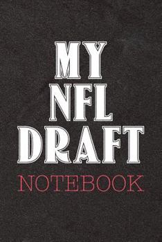 Paperback My NFL Draft Notebook: 6x9 Blank Lined Journal for the 2019 Football Draft Book