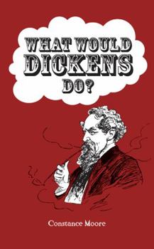 Hardcover What Would Dickens Do? Book