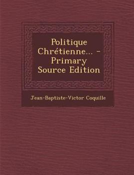 Paperback Politique Chretienne... - Primary Source Edition [French] Book