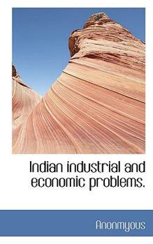 Paperback Indian Industrial and Economic Problems. Book