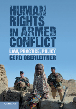 Paperback Human Rights in Armed Conflict: Law, Practice, Policy Book