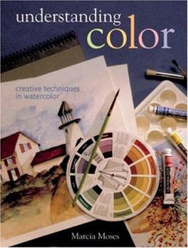 Hardcover Understanding Color: Creative Techniques in Watercolor Book