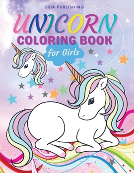 Unicorn Coloring Book for Girls: Amazing UNICORN Coloring Book For Girls Ages 4-8
