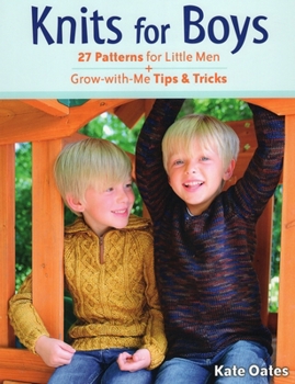 Paperback Knits for Boys: 27 Patterns for Little Men + Grow-With-Me Tips & Tricks Book