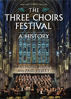 Hardcover The Three Choirs Festival: A History: New and Revised Edition Book