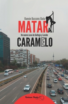 Paperback Matar a Caramelo: Un nuevo caso de Gallego y Laredo [Spanish] Book