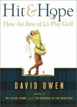 Hardcover Hit & Hope: How the Rest of Us Play Golf Book