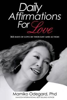 Paperback Daily Affirmations for Love: 365 Days of Love in Thought and Action Book