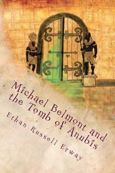 Michael Belmont and the Tomb of Anubis - Book #1 of the Michael Belmont