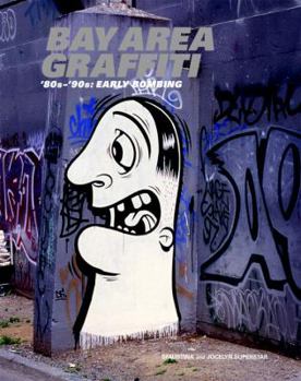 Hardcover Bay Area Graffiti: '80s-'90s: Early Bombing Book