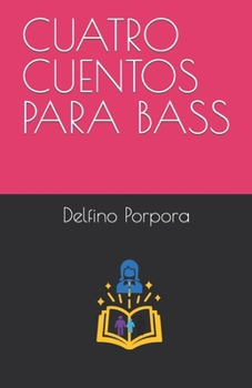 Paperback Cuatro Cuentos Para Bass [Spanish] Book
