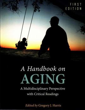 Paperback A Handbook on Aging: A Multidisciplinary Perspective with Critical Readings Book