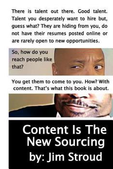 Paperback Content Is The New Sourcing: Strategies for Attracting and Engaging Passive Candidates Book