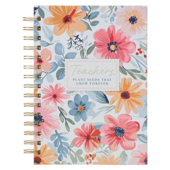 With Love Inspirational Journal: Teachers Plant Seeds, Multicolor Florals, 192 Ruled Pages, Large Wirebound Notebook (8.4 X 6.4 X 1)